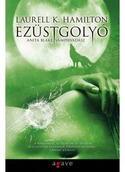 Laurell K. Hamilton - Ezüstgolyó Laurell K. Hamilton - Ezüstgolyó, Budapest 2013 antikvár könyv