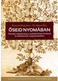 KULCSÁR KRISZTINA,Sz. Simon Éva - Őseid nyomában - Oktatási segédanyag a családtörténeti források és adatbázisok megismeréséhez