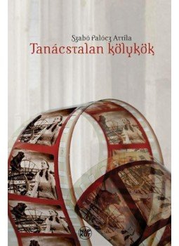 Szabó Palócz Attila - Tanácstalan kölykök - Békegyakorlatok 2. Szabó Palócz Attila - Tanácstalan kölykök - Békegyakorlatok 2., null 2014 antikvár könyv