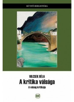 Vilcsek Béla - A kritika válsága Vilcsek Béla - A kritika válsága, null 2014 antikvár könyv