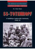 dr. Chris Mann - SS-Totenkopf - A halálfejes hadosztály története 1940-45