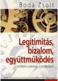 Boda Zsolt - Legitimitás, bizalom, együttműködés. Kollektív cselekvés  a politikában.