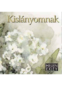 Helen Exley - KISLÁNYOMNAK (ÚJ) Helen Exley - KISLÁNYOMNAK (ÚJ), null 2014 antikvár könyv