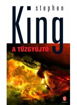 Stephen King - A tűzgyújtó Stephen King - A tűzgyújtó, Budapest 2010 antikvár könyv