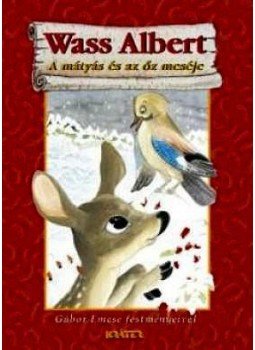 Wass Albert - A mátyás és az őz meséje Wass Albert - A mátyás és az őz meséje, Pomáz 2012 antikvár könyv