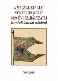Lázár Balázs - A Magyar Királyi Nemesi felkelés 1809. évi szabályzatai