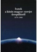 Kocsis Piroska , Ólmosi Zoltán - Iratok a közös magyar-szovjet űrrepülésről, 1979-1980