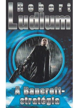 Robert Ludlum - A Bancroft-stratégia Robert Ludlum - A Bancroft-stratégia, Budapest 2011 antikvár könyv