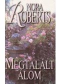 Nora Roberts - Megtalált álom