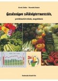 Kerek Zoltán , Marselek Sándor - GAZDASÁGOS ZÖLDSÉGTERMESZTÉS - PROBLÉMAFELVETÉSEK, MEGOLDÁSOK
