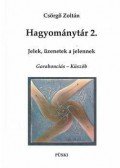 Csörgő Zoltán - Hagyománytár 2. - Jelek, üzenetek a jelennek - Garabonciás - Küszöb