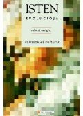Robert Wright - Isten evolúciója - Vallások és kultúrák