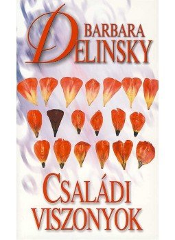 Barbara Delinsky - Családi viszonyok Barbara Delinsky - Családi viszonyok, null 2008 antikvár könyv
