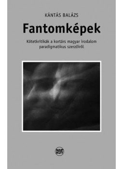 Kántás Balázs - Fantomképek Kántás Balázs - Fantomképek, null 0 antikvár könyv