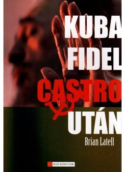 Latell, Brian - Kuba Fidel Castro után, null 0 antikvár könyv