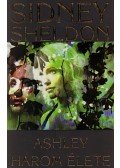 Sidney Sheldon - Ashley három élete