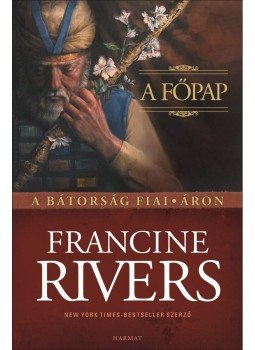 Francine Rivers - A főpap Francine Rivers - A főpap, Budapest 2011 antikvár könyv