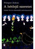 POMPOR ZOLTÁN - A HÉTFEJŰ SZERETET - LÁZÁR ERVIN ELBESZÉLŐ MŰVÉSZETÉRŐL - ÜKH -