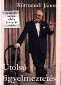 Körmendi János - Utolsó figyelmeztetés