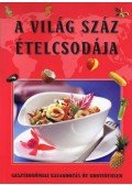 Liptai Zoltán - A világ száz ételcsodája