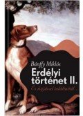 Gróf Bánffy Miklós - Erdélyi történet II. - És hijjával találtattál