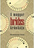 Homonnay Géza - A magyar bridzs krónikája