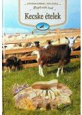 Kútvölgyi Mihály,Viga Gyula - KECSKE ÉTELEK - MEGŐRZÖTT ÍZEK