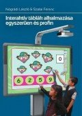 Nógrádi László, Szalai Ferenc - Interaktív táblák alkalmazása egyszerűen és profin