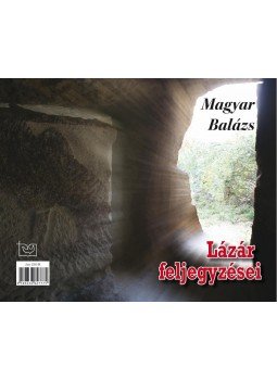 Magyar Balázs - Lázár feljegyzései, null 2015 antikvár könyv