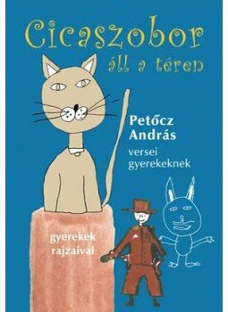 Petőcz András - Cicaszobor áll a téren Petőcz András - Cicaszobor áll a téren, null 0 antikvár könyv