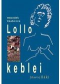 Benedek Szabolcs - LOLLO KEBLEI - (NOVELLÁK) - ÜKH 2010