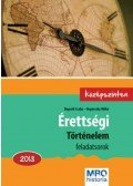 Repárszky Ildikó,Dupcsik Csaba - Érettségi - Történelem feladatsorok 2013. Középszinten