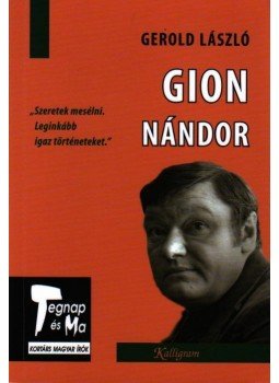 Gerold László - Gion Nándor Gerold László - Gion Nándor, Pozsony 2009 antikvár könyv