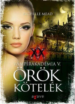 Richelle Mead - Örök kötelék - Vámpírakadémia V. Richelle Mead - Örök kötelék - Vámpírakadémia V., null 2011 antikvár könyv