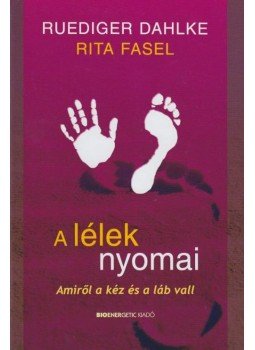 FASEL, RITA, Ruediger Dahlke - A lélek nyomai FASEL, RITA, Ruediger Dahlke - A lélek nyomai, Budapest 2010 antikvár könyv