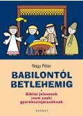 Nagy Péter - Babilontól Betlehemig
