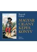 Bencsik Gábor - Magyar cigány képes könyv
