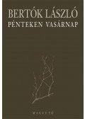 Bertók László - Pénteken vasárnap
