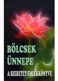 Több szerzős antológia szerk. Vágó Gy. Zsuzsanna - Bölcsek ünnepe