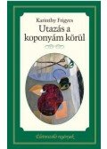 Karinthy Frigyes - Utazás a koponyám körül 