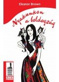 BROWN, ELENOR - Nyakunkon a boldogság