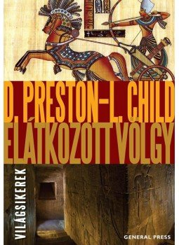 Douglas Preston, Lincoln Child - Elátkozott völgy Douglas Preston, Lincoln Child - Elátkozott völgy, Budapest 2010 antikvár könyv