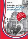 Argaz Éva - Felkészülést segítő könyv francia középfokú nyelvvizsgához