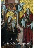 Méry Gábor ,Jankovics Marcell - Szmrecsány Szűz Mária-temploma
