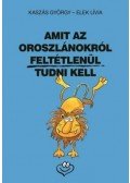 Elek Lívia,Kaszás György - Amit az oroszlánokról feltétlenül tudni kell