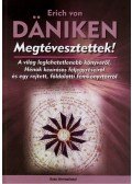 Erich von Daniken - MEGTÉVESZTETTEK!