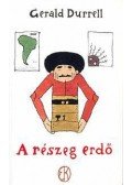 Gerald Durrell - A részeg erdő