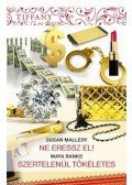Susan Mallery,Maya Banks - Ne eressz el! / Szertelenül tökéletes
