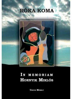 Domonkos László, Szaniszló Ferenc, Tóth Gy. László, Szakolczay Lajos, Dudás Károly, Juhász György, Tamáska Péter, Szentesi Zöldi László, Alexa Károly - Róka Koma Domonkos László, Szaniszló Ferenc, Tóth Gy. László, Szakolczay Lajos, Dudás Károly, Juhász György, Tamáska Péter, Szentesi Zöldi László, Alexa Károly - Róka Koma, null 2012 antikvár könyv