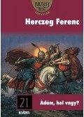 Herczeg Ferenc - Ádám, hol vagy?